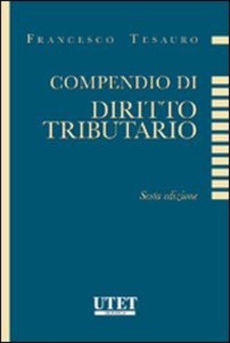 Compendio di diritto tributario di Francesco Tesauro edito da Utet Giuridica