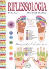 Riflessologia. Manuale pratico. Massaggio zonale di piede e mano di Ulrike Raiser edito da Edizioni del Baldo
