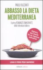 Abbasso la dieta mediterranea di Paolo Guzzanti edito da Aliberti