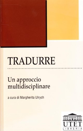 Tradurre. Un approccio multidisciplinare edito da UTET Università