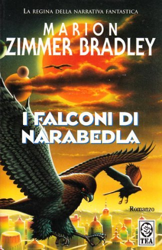 I falconi di Narabedla di Marion Zimmer Bradley edito da TEA