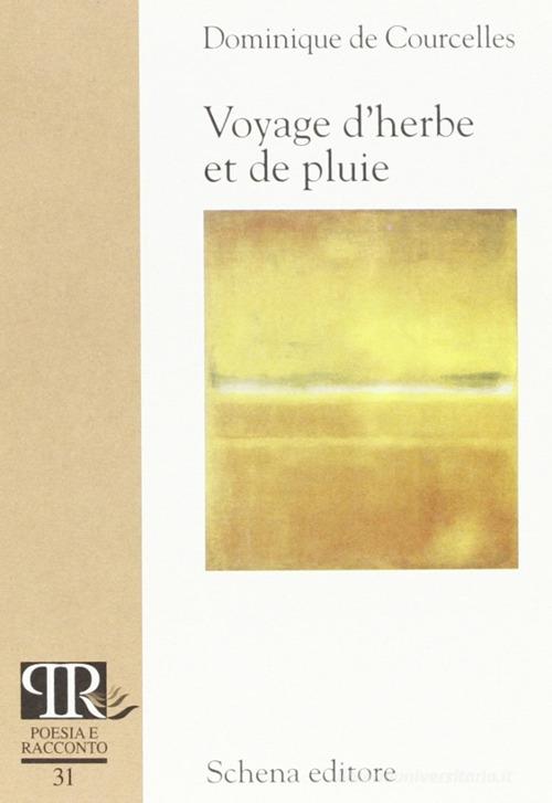 Voyage d'herbe et de pluie di Dominique de Courcelley edito da Schena Editore