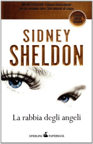 La rabbia degli angeli di Sidney Sheldon edito da Sperling & Kupfer