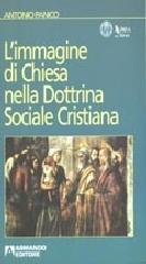 L' immagine di Chiesa nella dottrina sociale cristiana di Antonio Panico edito da Armando Editore