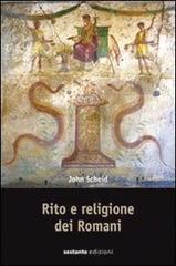 Rito e religione dei romani di John Scheid edito da Sestante