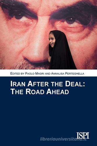 Iran after the deal. The road ahead edito da Edizioni Epoké