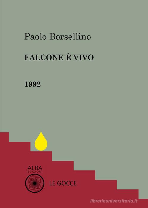 Falcone è vivo di Paolo Borsellino edito da Alba Edizioni