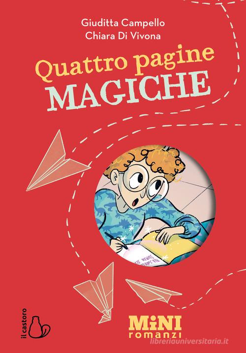 Quattro pagine magiche. Miniromanzi ad alta leggibilità di Giuditta Campello edito da Il Castoro