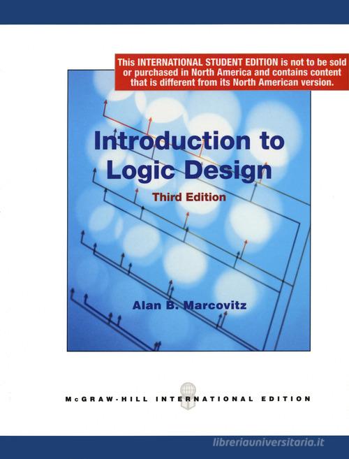 Introduction to logic design di Alan B. Marcovitz edito da McGraw-Hill Education
