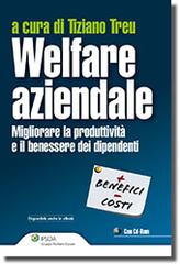 Welfare aziendale. Migliorare la produttività e il benesse dei dipendenti. Con CD-ROM edito da Ipsoa