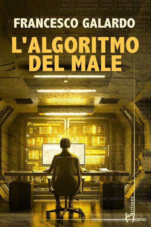 Libro L'algoritmo del male di Francesco Galardo Direzioni immaginarie di Homo Scrivens