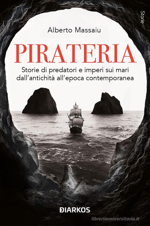 Pirateria di Alberto Massaiu edito da DIARKOS