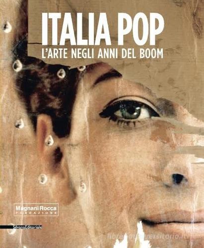 Italia pop. L'arte negli anni del boom edito da Silvana