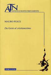 Da Gesù al cristianesimo di Mauro Pesce edito da Morcelliana