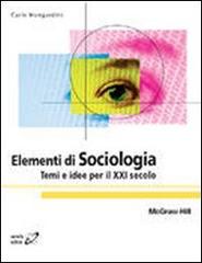 Elementi di sociologia. Temi e idee per il XXI secolo di Carlo Mongardini edito da McGraw-Hill Education