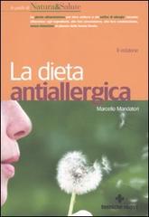 La dieta antiallergica di Marcello Mandatori edito da Tecniche Nuove