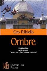 Ombre di Ciro Feliciello edito da L'Autore Libri Firenze