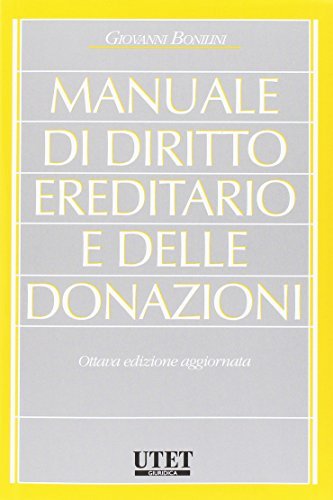 Manuale di diritto ereditario e delle donazioni di Giovanni Bonilini edito da Utet Giuridica