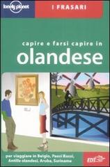 Capire e farsi capire in olandese di Annelies Mertens edito da Lonely Planet Italia
