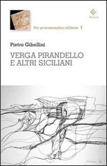 Verga, Pirandello e altri siciliani di Pietro Gibellini edito da Milella