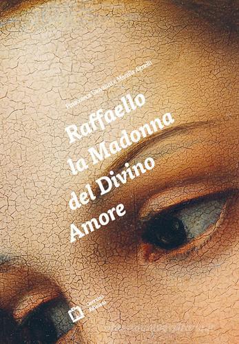 Raffaello. La Madonna del Divino Amore. Ediz. italiana e inglese edito da Corraini