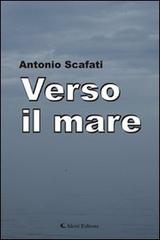 Verso il mare di Antonio Scafati edito da Aletti