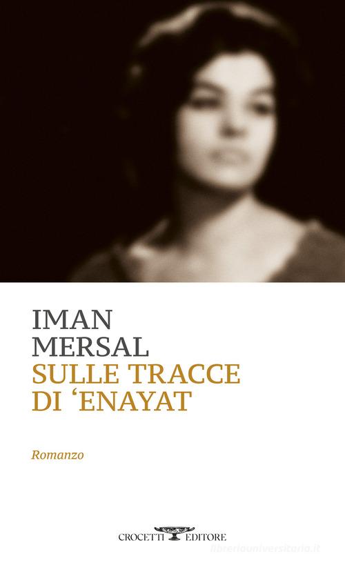 Libro Sulle tracce di Enayat di Iman Mersal Mediterranea di Crocetti