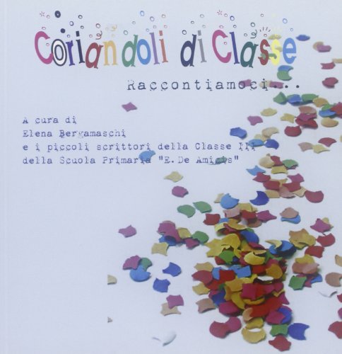 Coriandoli di classe. Raccontiamoci... edito da Bandecchi & Vivaldi