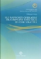 Sui rapporti operativi tra imprese bancarie ed assicurative di Deborah Mola edito da Cacucci