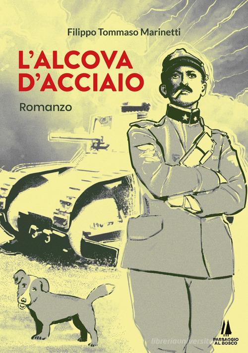 Libro L'alcòva d'acciaio di Filippo Tommaso Marinetti Sempreverdi di Passaggio al Bosco
