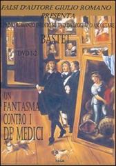 Un fantasma contro i de' Medici. DVD 1-2 di Bastet edito da Falsi d'Autore Giulio Romano