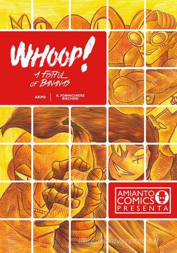 Whoop! A Fistful of Bananas di Akm0 edito da Amianto Comics