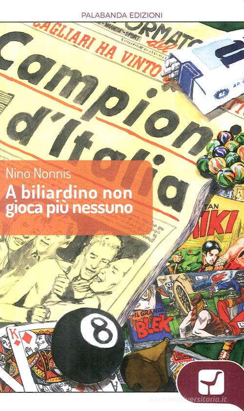 A biliardino non gioca più nessuno di Nino Nonnis edito da Palabanda Cultura