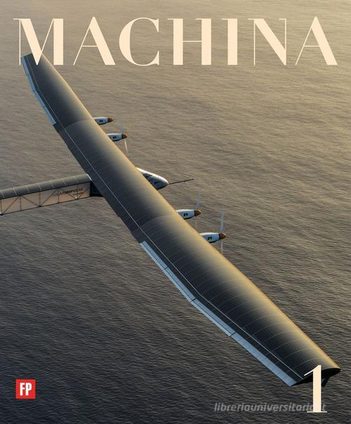 Machina vol.1 di Gianluca Calvaresi, Gianluca Sepe, Marco Belloro edito da 1it.it