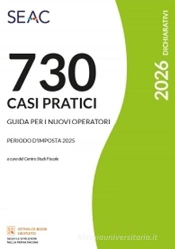 Mod. 730/2026. Casi pratici di compilazione. Guida per i nuovi operatori edito da Seac