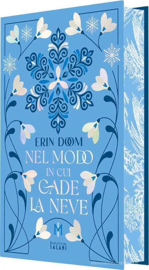 Libro Nel modo in cui cade la neve. Platinum di Erin Doom di Magazzini Salani