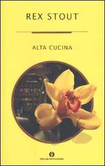 Alta cucina di Rex Stout edito da Mondadori