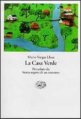 La casa verde di Mario Vargas Llosa edito da Einaudi