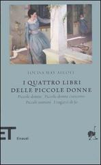 i quattro libri delle piccole donne: Piccole donne-Piccole donne crescono-Piccoli uomini-I ragazzi di Jo di Louisa May Alcott edito da Einaudi
