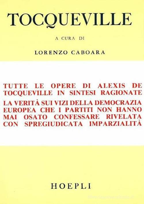 Democrazia e libertà di Alexis de Tocqueville edito da Hoepli