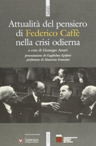 Attualità del pensiero di Federico Caffè nella crisi odierna di Giuseppe Amari edito da Futura