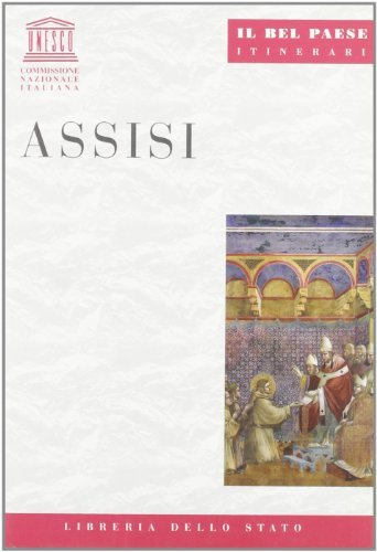 Assisi di Cecilia Monaco edito da Ist. Poligrafico dello Stato