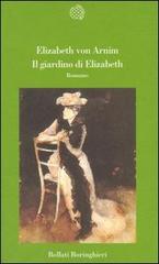 Il giardino di Elizabeth di Elizabeth Arnim edito da Bollati Boringhieri