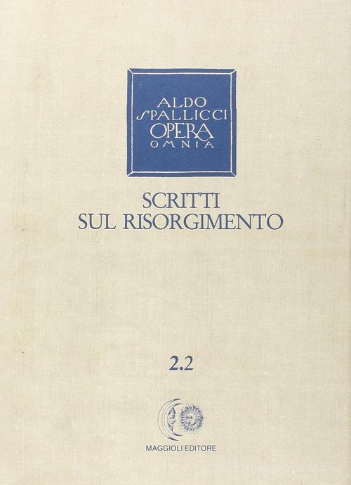 Opera omnia vol.2.2 di Aldo Spallicci edito da Maggioli Editore