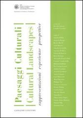 Paesaggi culturali. Rappresentazioni, esperienze, prospettive-Cultural landscape. Ediz. bilingue edito da Gangemi Editore
