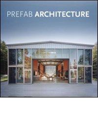 Prefab architecture. Ediz. italiana, tedesca, inglese e francese edito da Logos