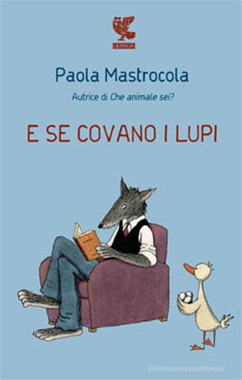 E se covano i lupi di Paola Mastrocola edito da Guanda