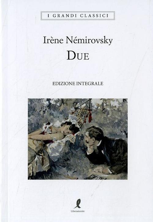 Due di Irène Némirovsky edito da Liberamente