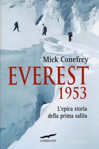 Everest 1953. L'epica storia della prima salita di Mick Conefrey edito da Corbaccio