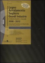 Legno, arredamento, sughero. Grandi industrie (e industrie boschive e forestali) 2008-2012 edito da Finanze & Lavoro